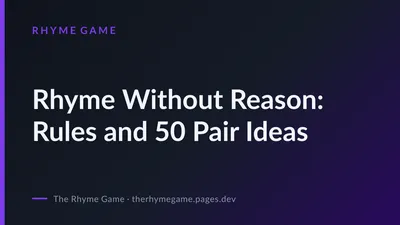 Rhyme Without Reason: Rules and 50 Pair Ideas